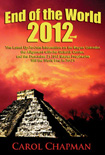 Cover of the book End of the World 2012: The Latest Up-To-Date Information on the Mayan Calendar, the Alignment with the Galactic Center, and the December 21, 2012 Mayan Prophecies - Will the World End in 2012? by Carol Chapman