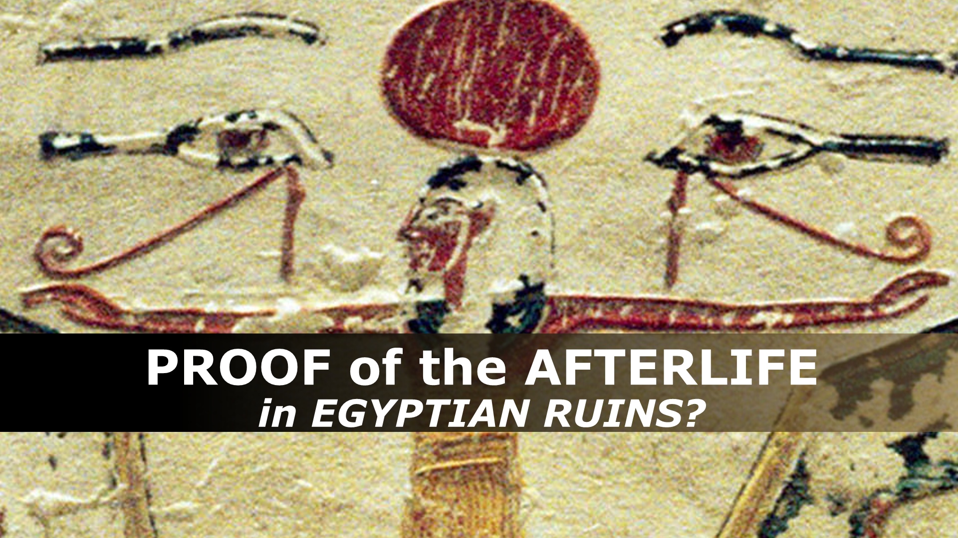proof of the afterlife in egyptian ruins