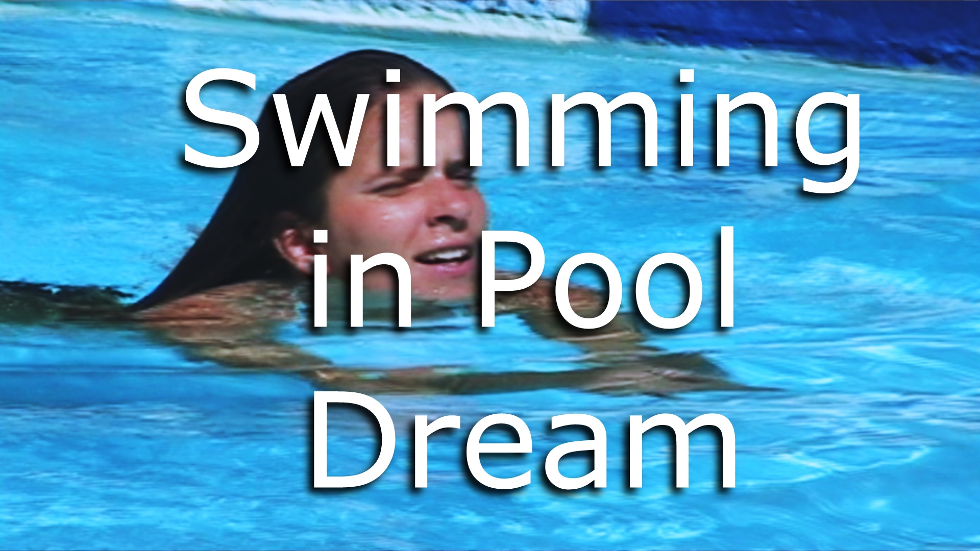 Dream of Swimming in a Pool